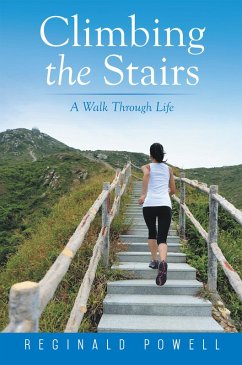 Climbing the Stairs (eBook, ePUB) - Powell, Reginald D.