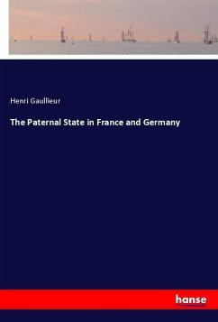 The Paternal State in France and Germany - Gaullieur, Henri