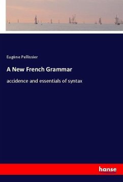 A New French Grammar - Pellissier, Eugène