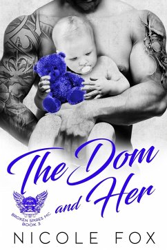 The Dom and Her: A Bad Boy Motorcycle Club Romance (Broken Spires MC, #3) (eBook, ePUB) - Fox, Nicole