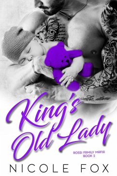 Cover King's Old Lady: A Dark Bad Boy Mafia Romance (Rossi Family Mafia, #2) (eBook, ePUB)