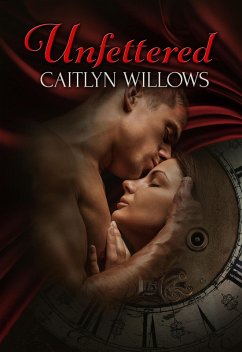 Unfettered (eBook, ePUB) - Willows, Caitlyn