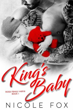 King's Baby: A Dark Bad Boy Mafia Romance (Rossi Family Mafia, #1) (eBook, ePUB) - Fox, Nicole