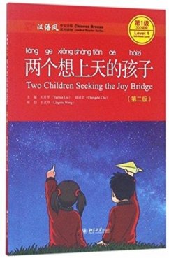 Two Children Seeking the Joy Bridge - Chinese Breeze Graded Reader, Level 1: 300 Words Level - Yuehua, Liu