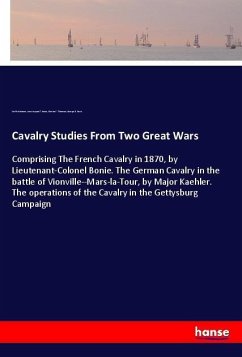 Cavalry Studies From Two Great Wars - Reichmann, Carl;Bonie, Jean Jacques T.;Thomson, Charles F.