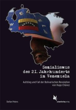 Sozialismus des 21. Jahrhunderts in Venezuela - Peters, Stefan