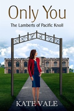 Only You (The Lamberts of Pacific Knoll, #2) (eBook, ePUB) - Vale, Kate