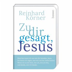 Zu dir gesagt, Jesus - Körner, Reinhard