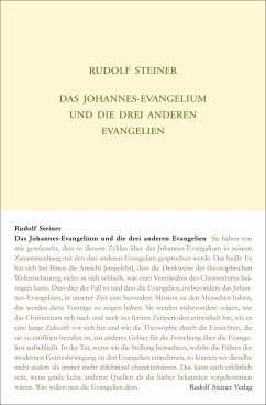 Das Johannes-Evangelium und die drei anderen Evangelien - Steiner, Rudolf