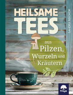 Heilsame Tees - Reichör, Sandra