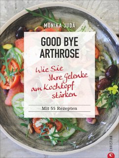 Good bye Arthrose - Muster, Anna;Muster, Norbert