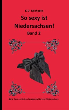 So sexy ist Niedersachsen! Band 2 - Alex;frechemaus_2011;Michaelis, K. D.