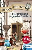 Mission History - Drei Ratekrimis zu genialen Forschern