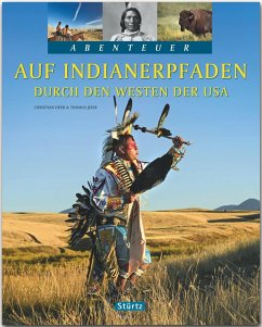 Auf Indianerpfaden durch den Westen der USA - Heeb, Christian;Jeier, Thomas