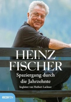 Spaziergang durch die Jahrzehnte - Fischer, Heinz