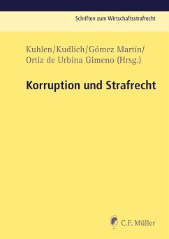 Korruption und Strafrecht - Kuhlen, Lothar; Kudlich, Hans; Gomez Martín, Víctor
