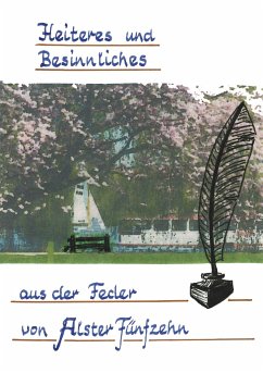 Heiteres und Besinnliches aus der Feder von ¿Alster Fünfzehn¿