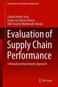 Evaluation of Supply Chain Performance - Avelar-Sosa, Liliana;García-Alcaraz, Jorge Luis;Maldonado-Macías, Aidé Aracely