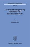 Der Entherrschungsvertrag im Konzern- und Fusionskontrollrecht.