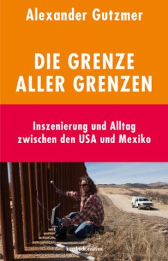 Die Grenze aller Grenzen - Gutzmer, Alexander