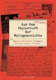 Aus dem Papierkorb der Weltgeschichte Aus dem Papierkorb der Weltgeschichte