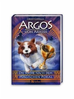 Argos von Arassis - Die Suche nach dem magischen Pokal - Catella, Crissy
