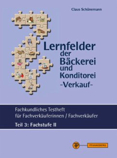 Lernfelder der Bäckerei und Konditorei Verkauf - Testheft Teil 3 - Fachstufe II - Schünemann, Claus