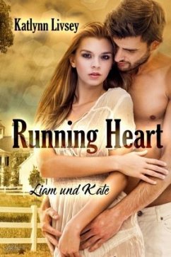 Running Heart: Liam und Kate - Livsey, Katlynn