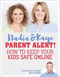 Parent Alert How To Keep Your Kids Safe Online (eBook, ePUB) - Geddes, Will; Sawalha, Nadia; Adams, Kaye