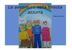 Le avventure nella foresta azzurra (fixed-layout eBook, ePUB) - Cheles, Felicia