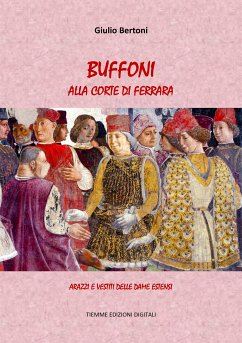 Buffoni alla Corte di Ferrara (eBook, ePUB) - Bertoni, Giulio