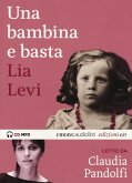 Una bambina e basta letto da Claudia Pandolfi. Audiolibro. CD Audio formato MP3 Una bambina e basta letto da Claudia Pandolfi. Audiolibro. CD Audio formato MP3