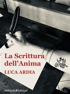 La Scrittura dell'Anima (eBook, ePUB) - Ardia, Luca