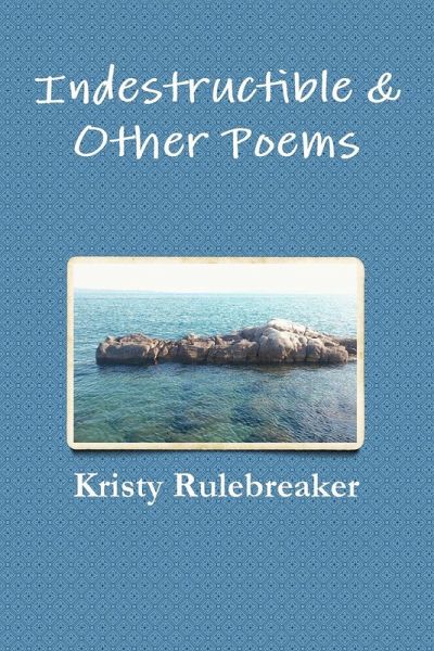 Indestructible & Other Poems Indestructible & Other Poems