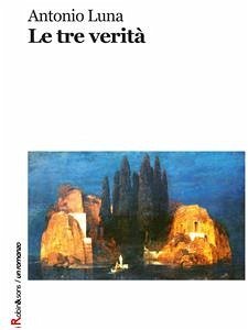 Le tre verità (eBook, ePUB) - Luna, Antonio