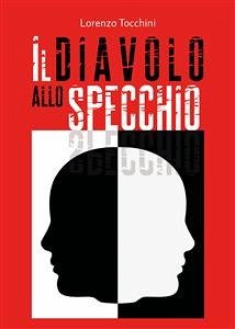 Il diavolo allo specchio (eBook, ePUB) - Tocchini, Lorenzo