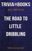 The Road to Little Dribbling by Bill Bryson (Trivia-On-Books) (eBook, ePUB)