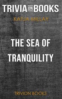 The Sea of Tranquility by Katja Millay (Trivia-On-Books) (eBook, ePUB) - Books, Trivion