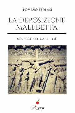 La deposizione maledetta. Mistero nel castello (eBook, ePUB) - Ferrari, Romano