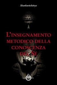 L' insegnamento metodico della conoscenza del sé - Shankaracharya