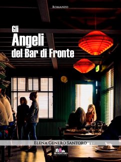 Gli angeli del Bar di Fronte (eBook, ePUB) - Genero Santoro, Elena