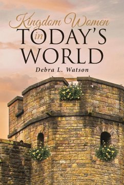Kingdom Women in Today's World - Watson, Debra L.