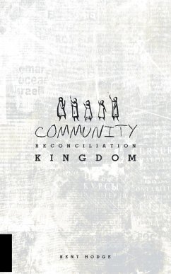Community Reconciliation Kingdom (eBook, ePUB) - Hodge, Kent