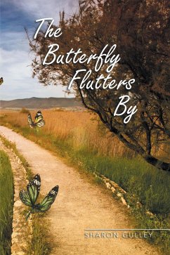 The Butterfly Flutters By (eBook, ePUB) - Gulley, Sharon