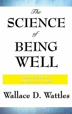 The Science of Being Well - Wattles, Wallace D.