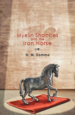 Cover Myelin Shackles and the Iron Horse (eBook, ePUB)