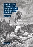 Small State Behavior in Strategic and Intelligence Studies (eBook, PDF)