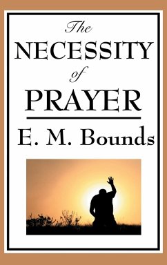 The Necessity of Prayer - Bounds, Edward M.