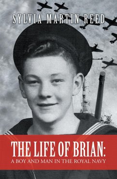 The Life of Brian: a Boy and Man in the Royal Navy (eBook, ePUB) - Reed, Sylvia Martin