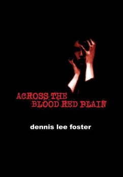 Across the Blood Red Plain - Foster, Dennis Lee